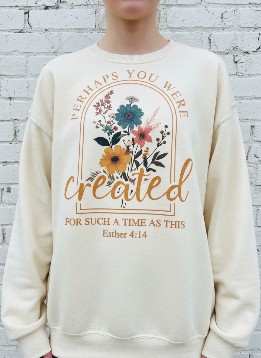 perhaps you were created sweatshirt