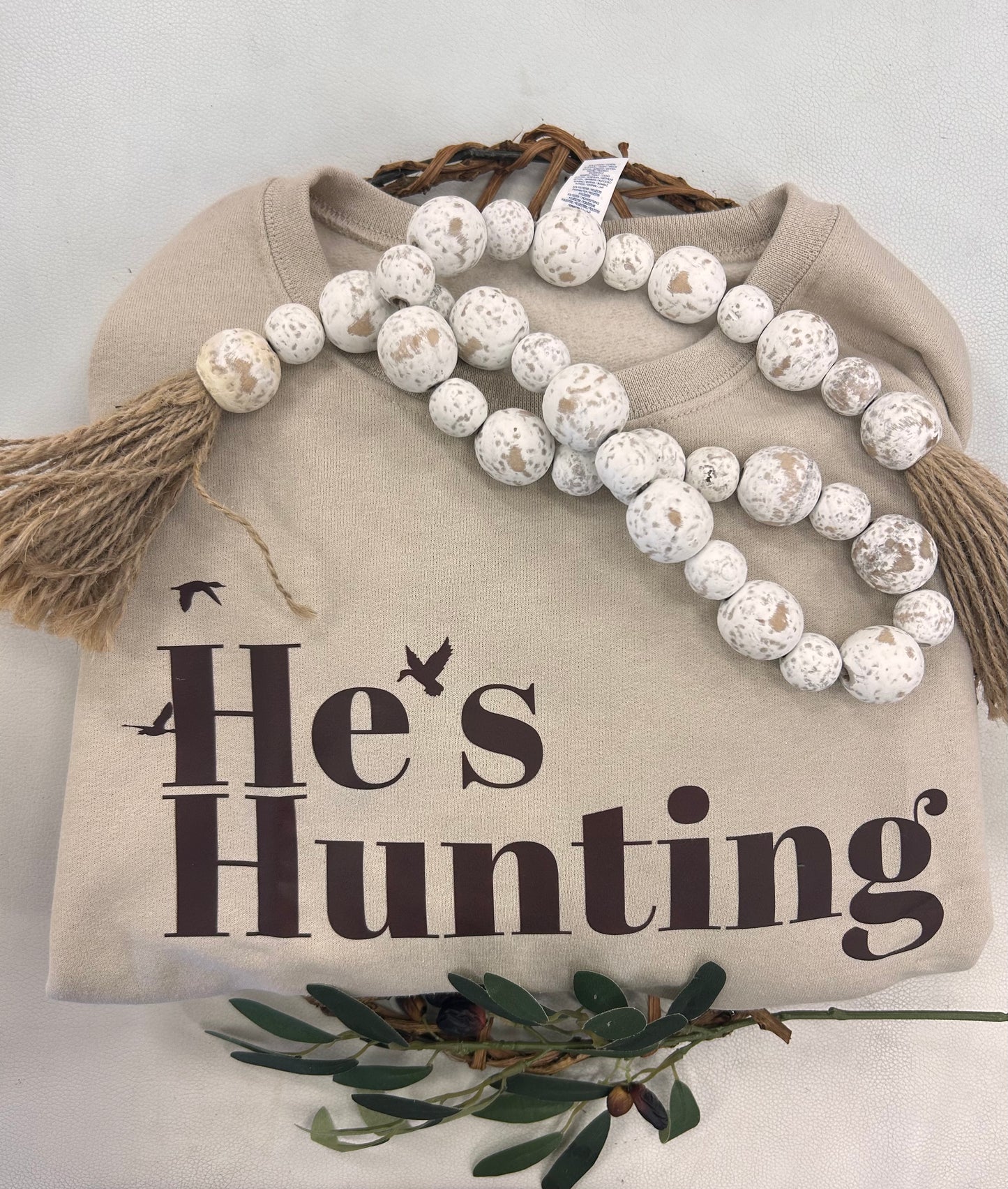 He's Hunting Sweatshirt