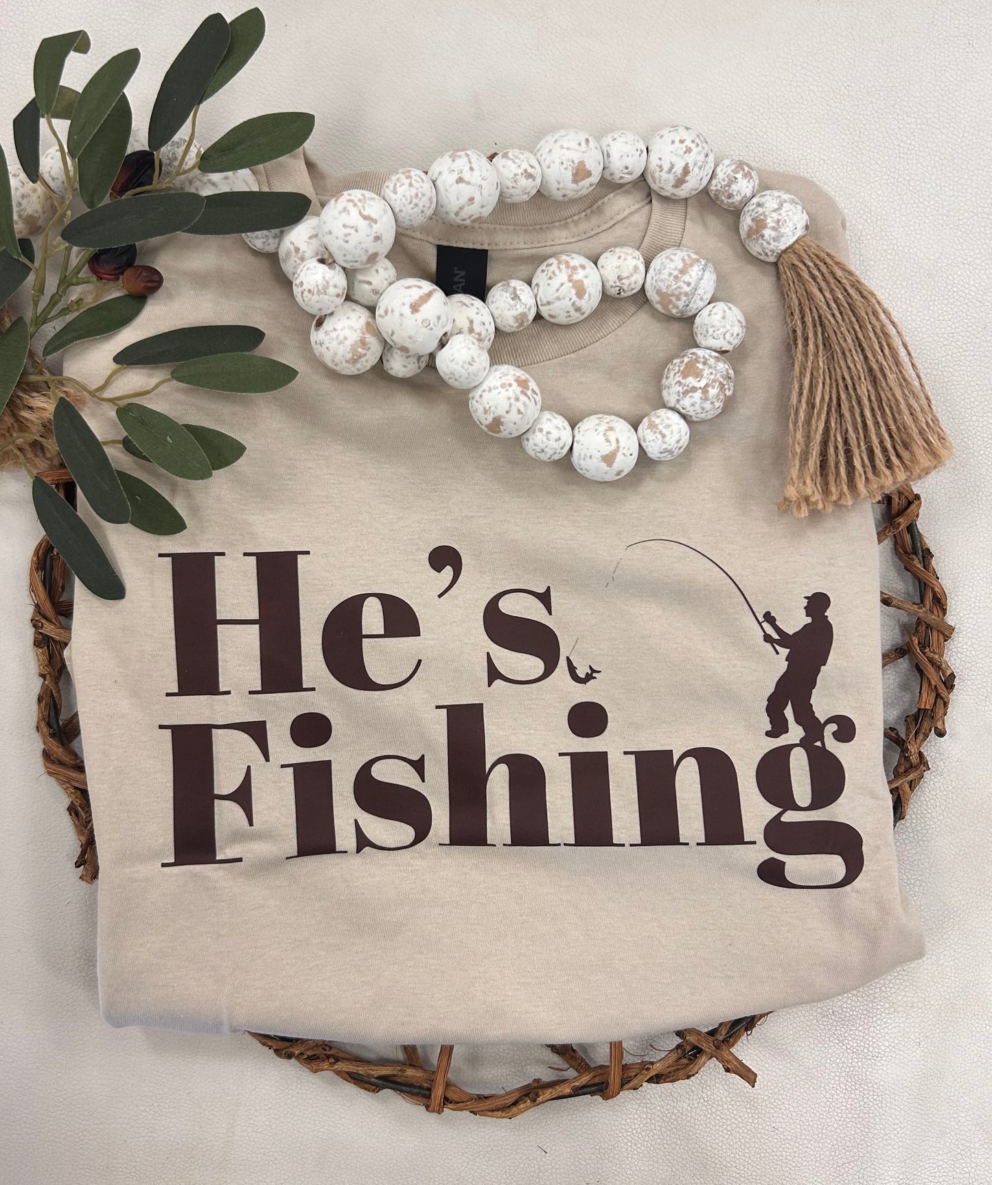 He's Fishing T-Shirt