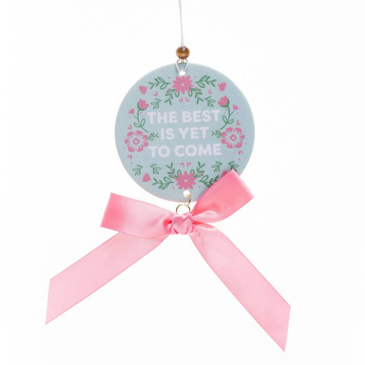 The Best Is Yet To Come Air Freshener