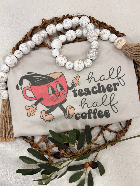 Half Teacher Half Coffee T-Shirt