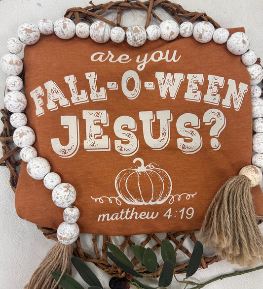 Are You Fall-O-Ween Jesus T-Shirt